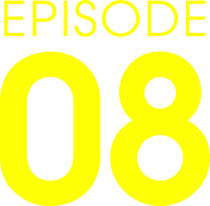 EPISODE 08