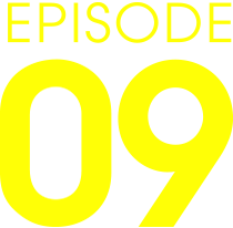 EPISODE 09